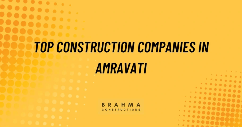 Top construction companies in Amravati